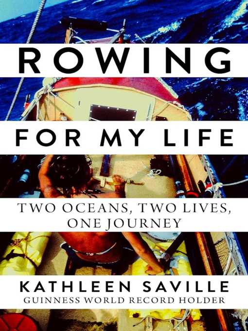 Title details for Rowing for My Life by Kathleen Saville - Available